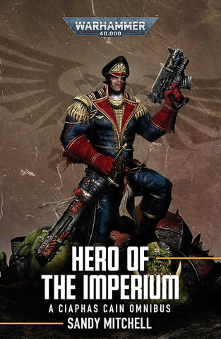 Hero Of The Imperium A Ciaphas Cain Omnibus (PB) (Black Library BSF)