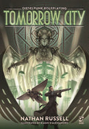 Tomorrow City - Dieselpunk Roleplaying (HB)