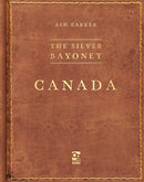 The Silver Bayonet - Canada Wargaming Rulebook (PB)
