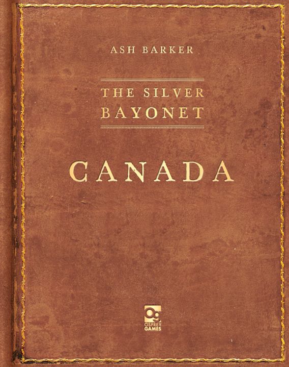 The Silver Bayonet - Canada Wargaming Rulebook (PB)