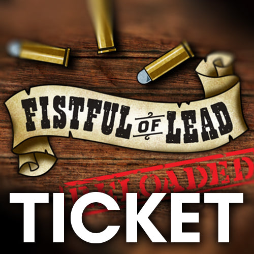 Fist Full Of Lead: Reloaded (Wild West Miniatures) - Roll 4 Con Ticket
