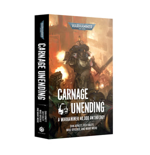 Carnage Unending A W40K Anthology (PB)