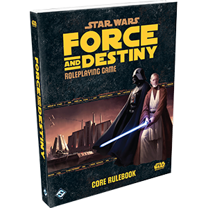 Star Wars Roleplaying Game Force and Destiny Core Rules
