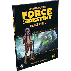 Star Wars Roleplaying Force And Destiny Savage Spirits